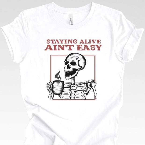 Staying Alive Unisex T-Shirt