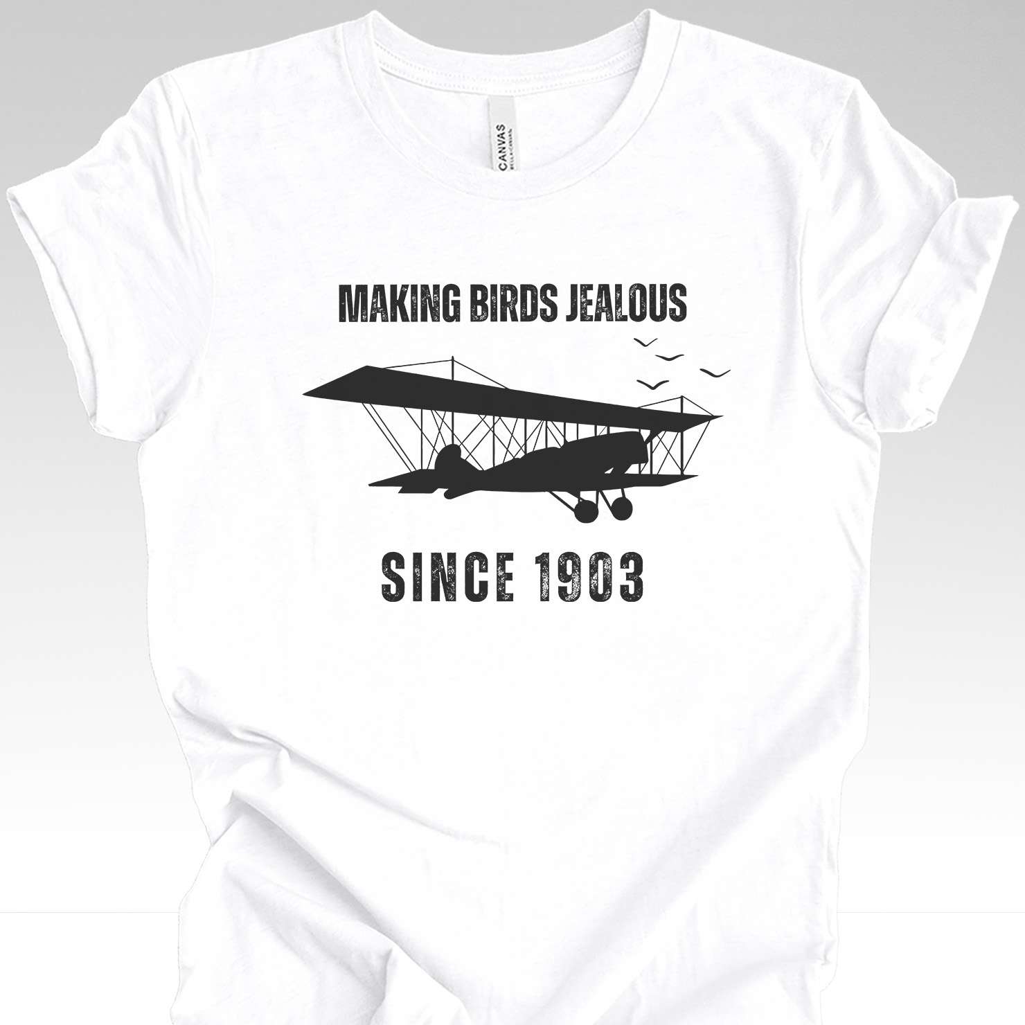 Making Birds Jealous Since 1903 Unisex T-Shirt